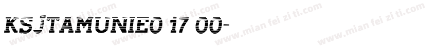 KSJTAMUNIE0 17 00字体转换